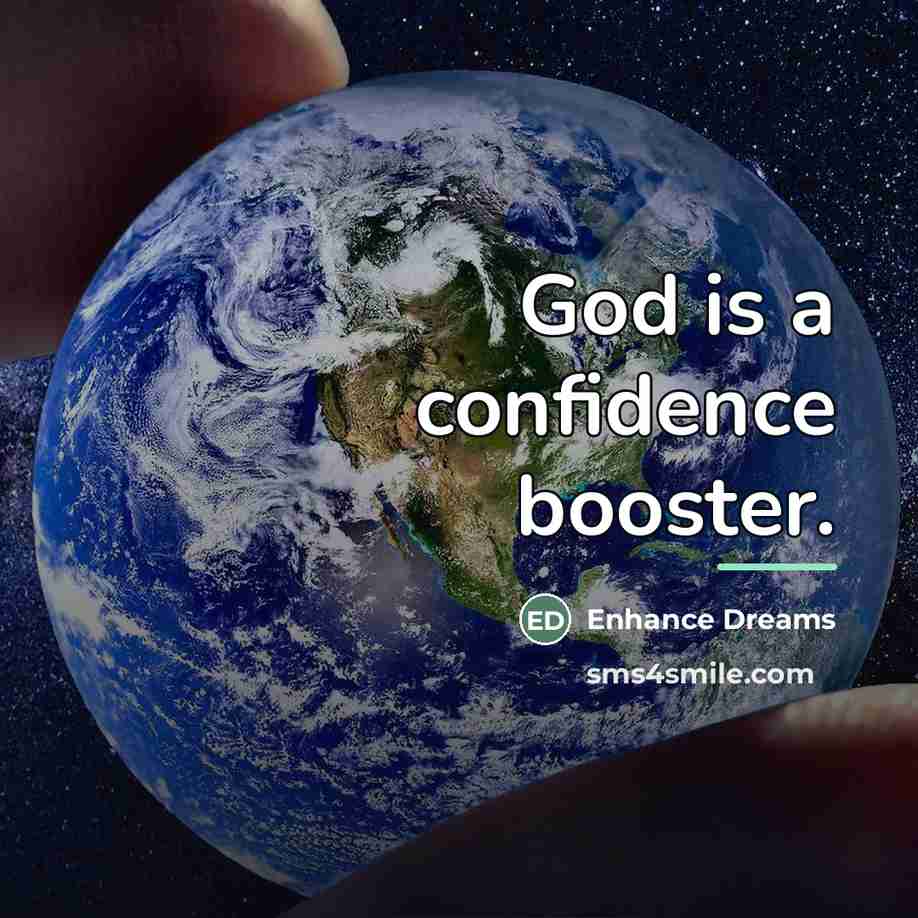 “God is a confidence booster.…” quote by Enhance Dreams