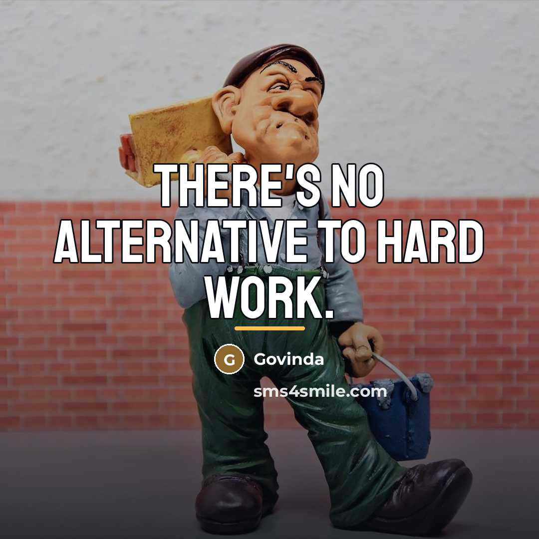 “There's no alternative to hard work.…” quote by Govinda
