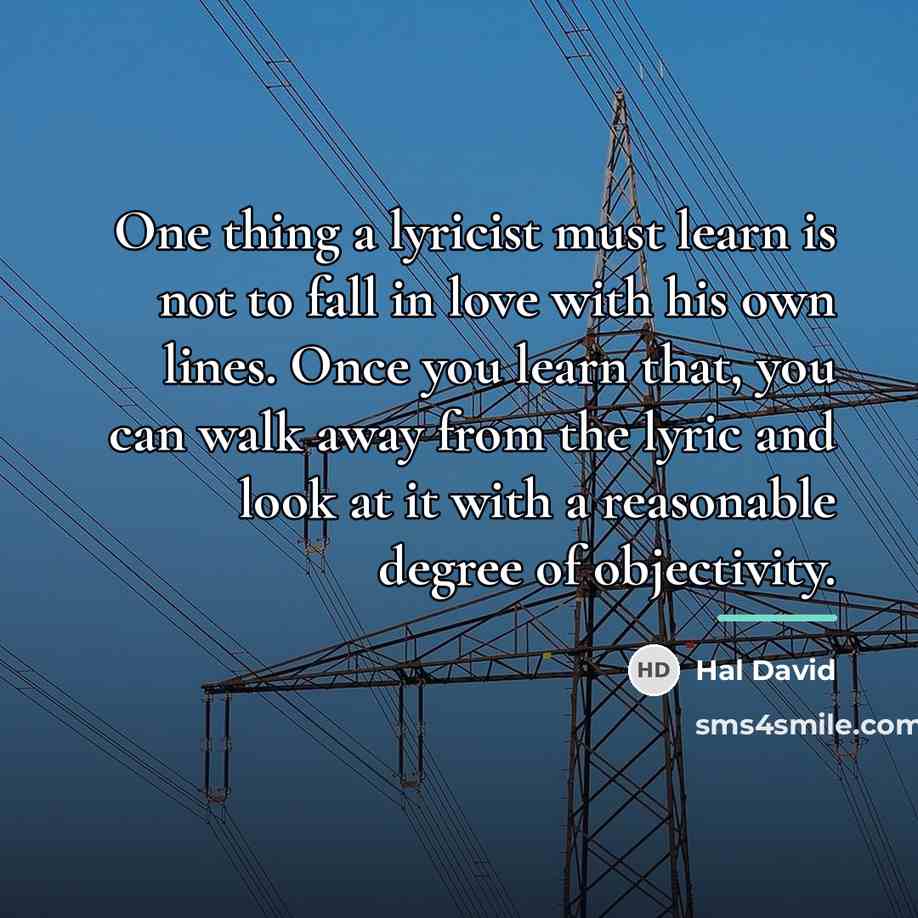 “One thing a lyricist must learn is not to fall…” quote by Hal David