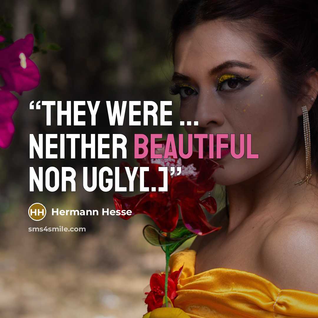 “They were … neither beautiful nor ugly[.]” quote by Hermann Hesse