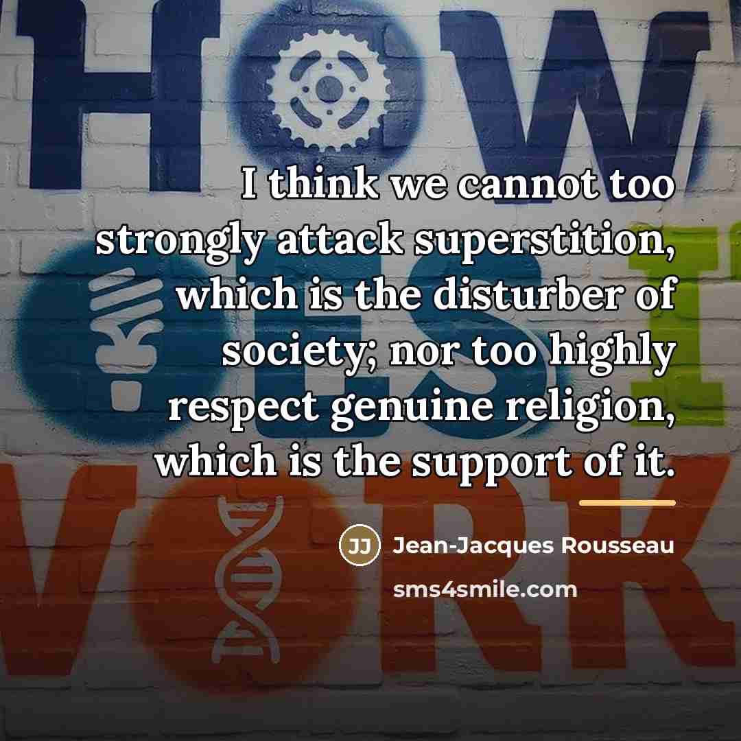 “I think we cannot too strongly attack superstition, which is…” quote by Jean-Jacques Rousseau