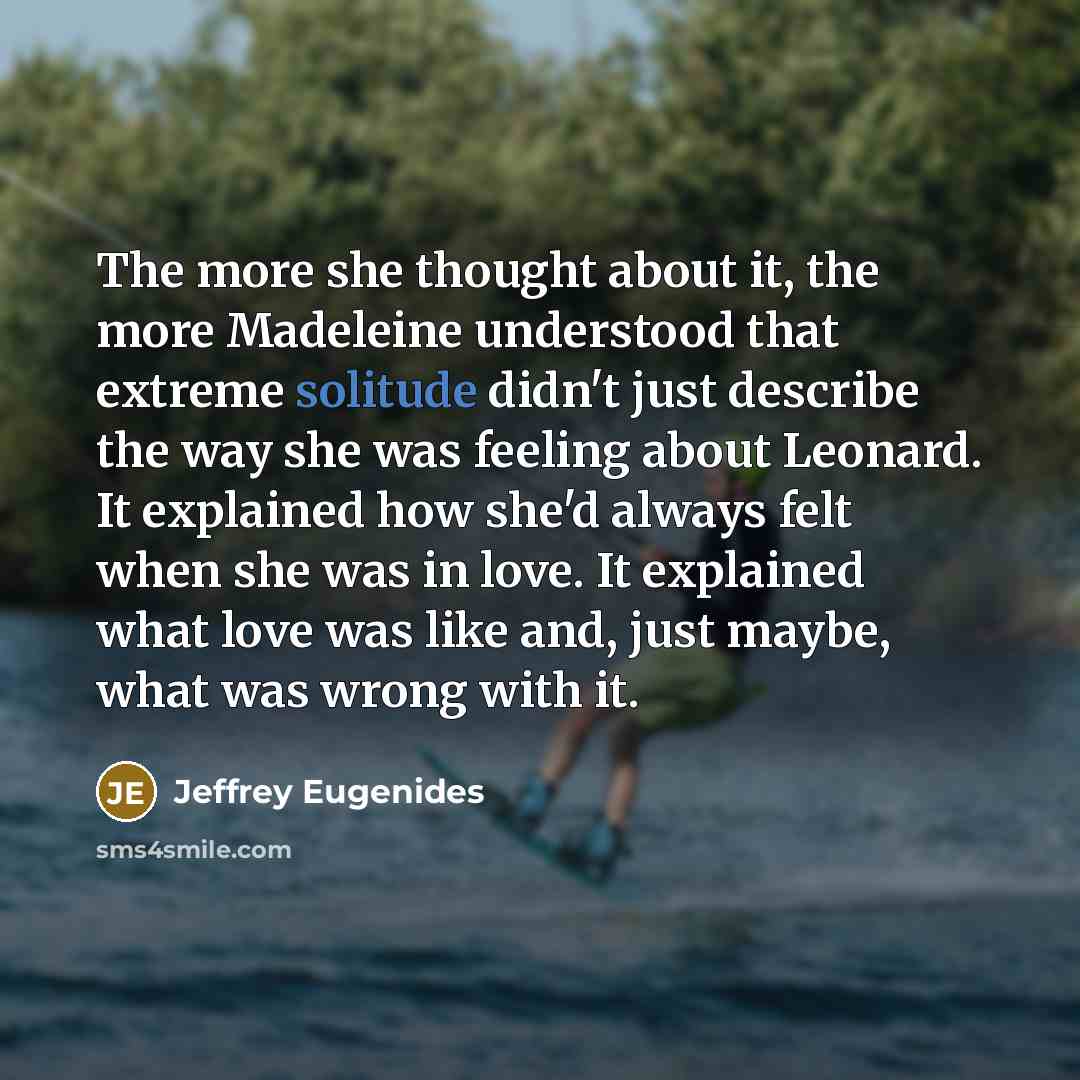 “The more she thought about it, the more Madeleine understood…” quote by Jeffrey Eugenides
