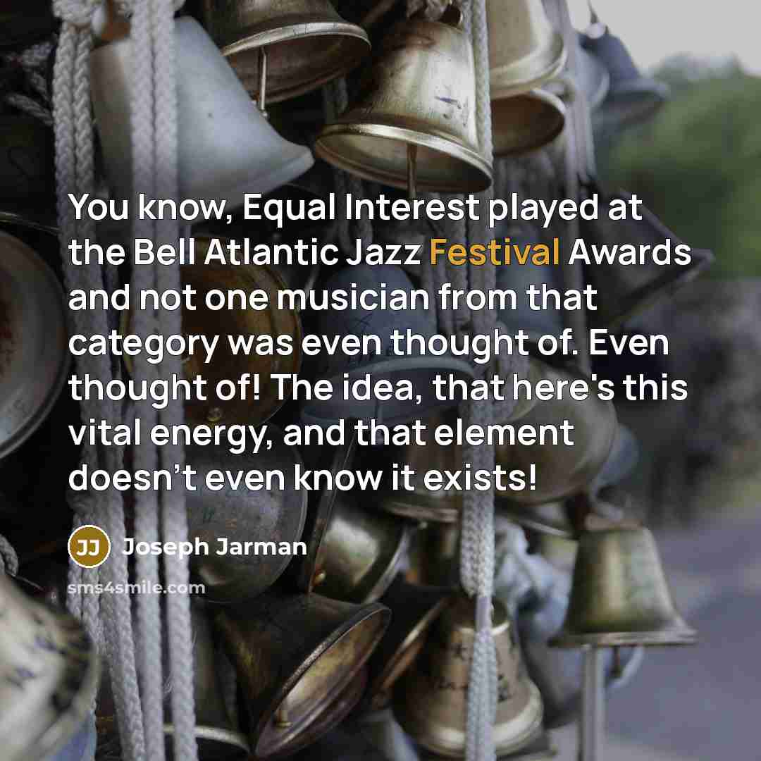 “You know, Equal Interest played at the Bell Atlantic Jazz…” quote by Joseph Jarman