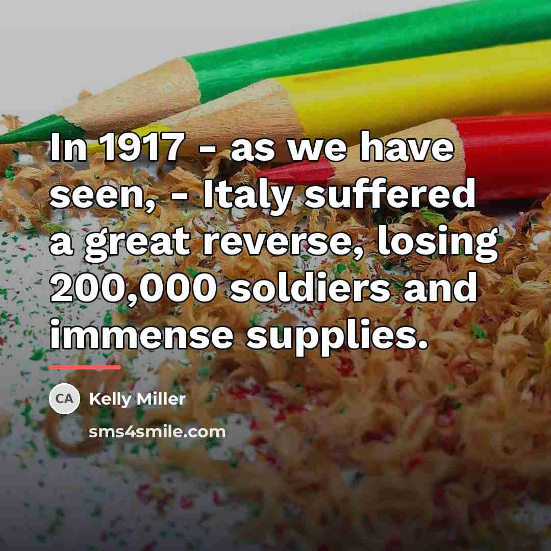 “In 1917 - as we have seen, - Italy suffered…” quote by Kelly Miller