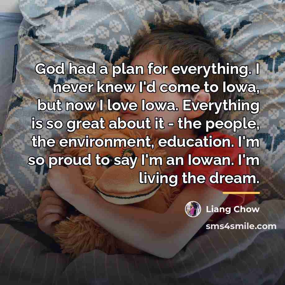 “God had a plan for everything. I never knew I'd…” quote by Liang Chow