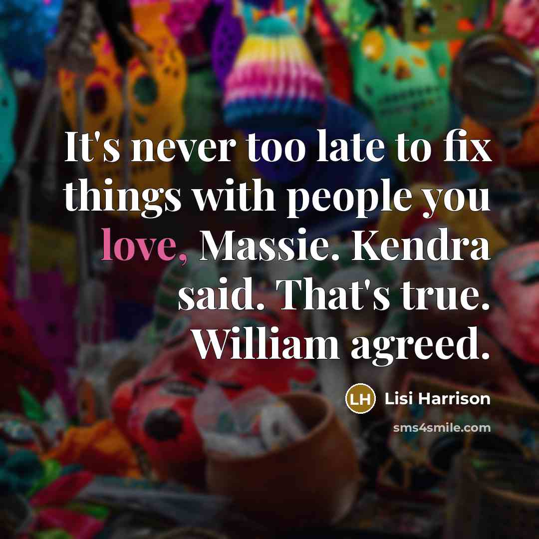 “It's never too late to fix things with people you…” quote by Lisi Harrison