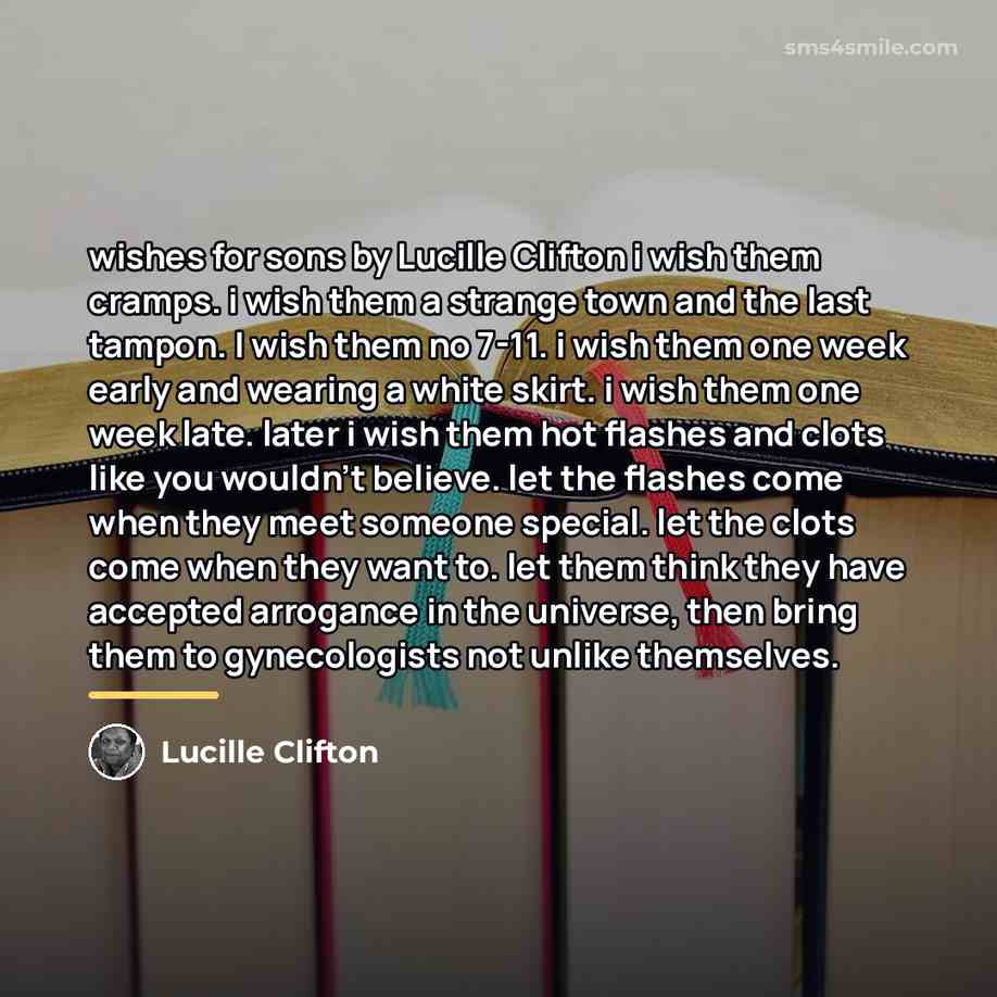 “wishes for sons by Lucille Clifton i wish them cramps.…” quote by Lucille Clifton