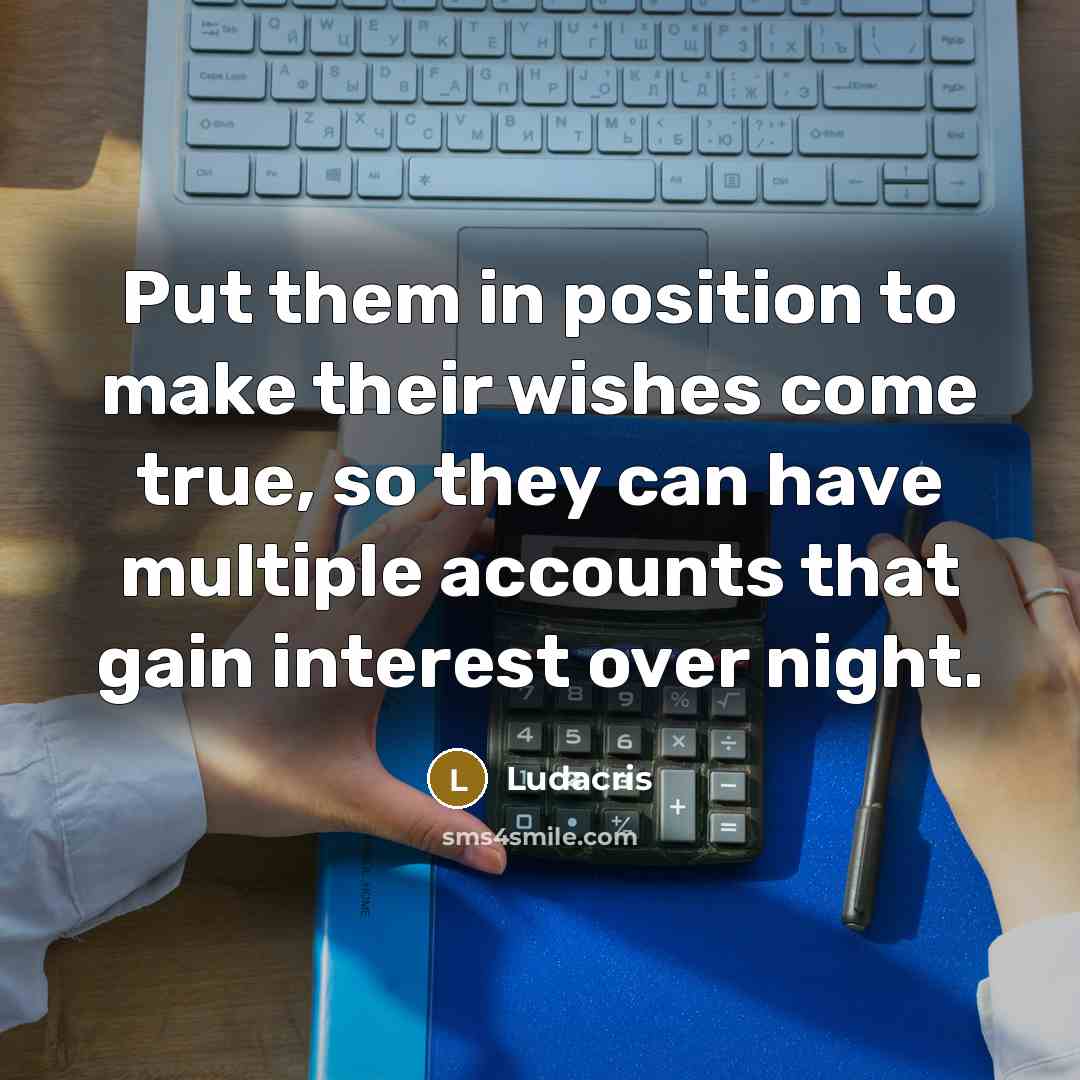 “Put them in position to make their wishes come true,…” quote by Ludacris