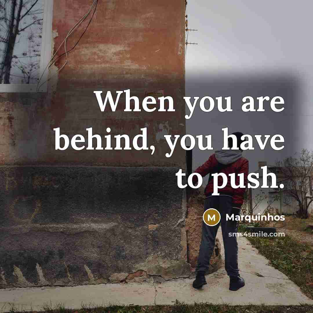 “When you are behind, you have to push.…” quote by Marquinhos