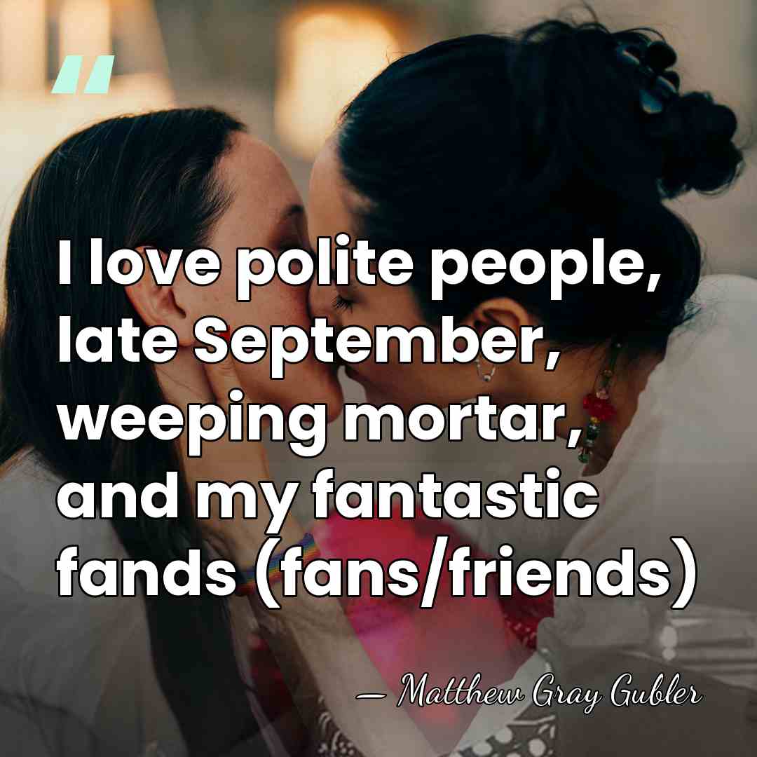 I love polite people, late September, weeping mortar, and my fantastic fands&hellip; - Matthew Gray Gubler