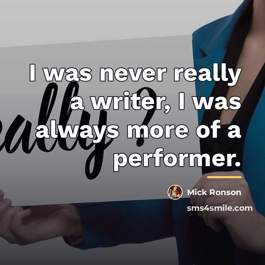 “I was never really a writer, I was always more…” quote by Mick Ronson