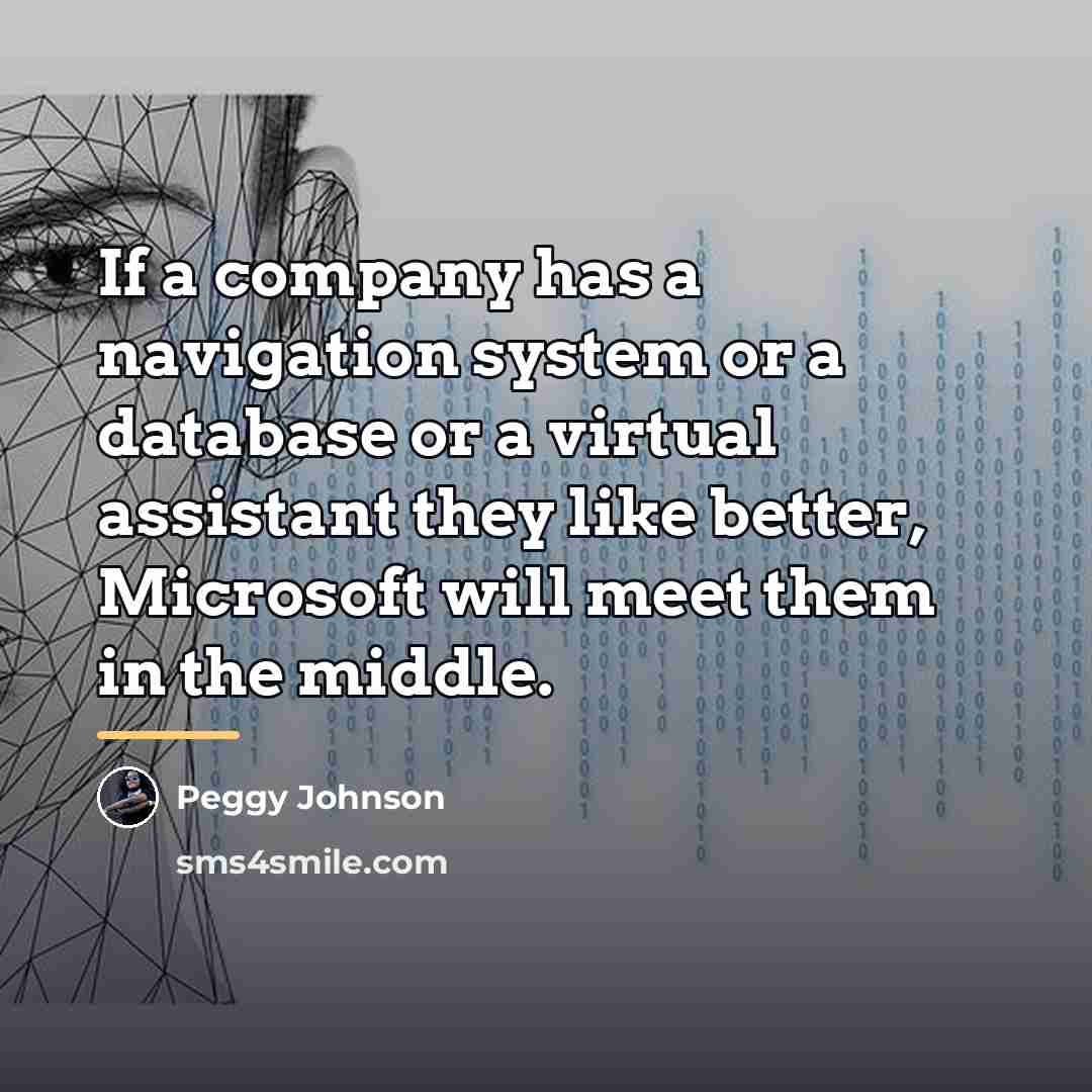 “If a company has a navigation system or a database…” quote by Peggy Johnson