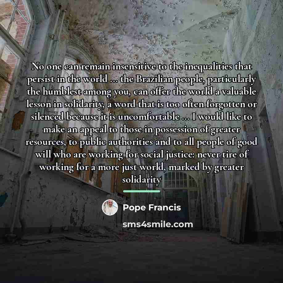 “No one can remain insensitive to the inequalities that persist…” quote by Pope Francis