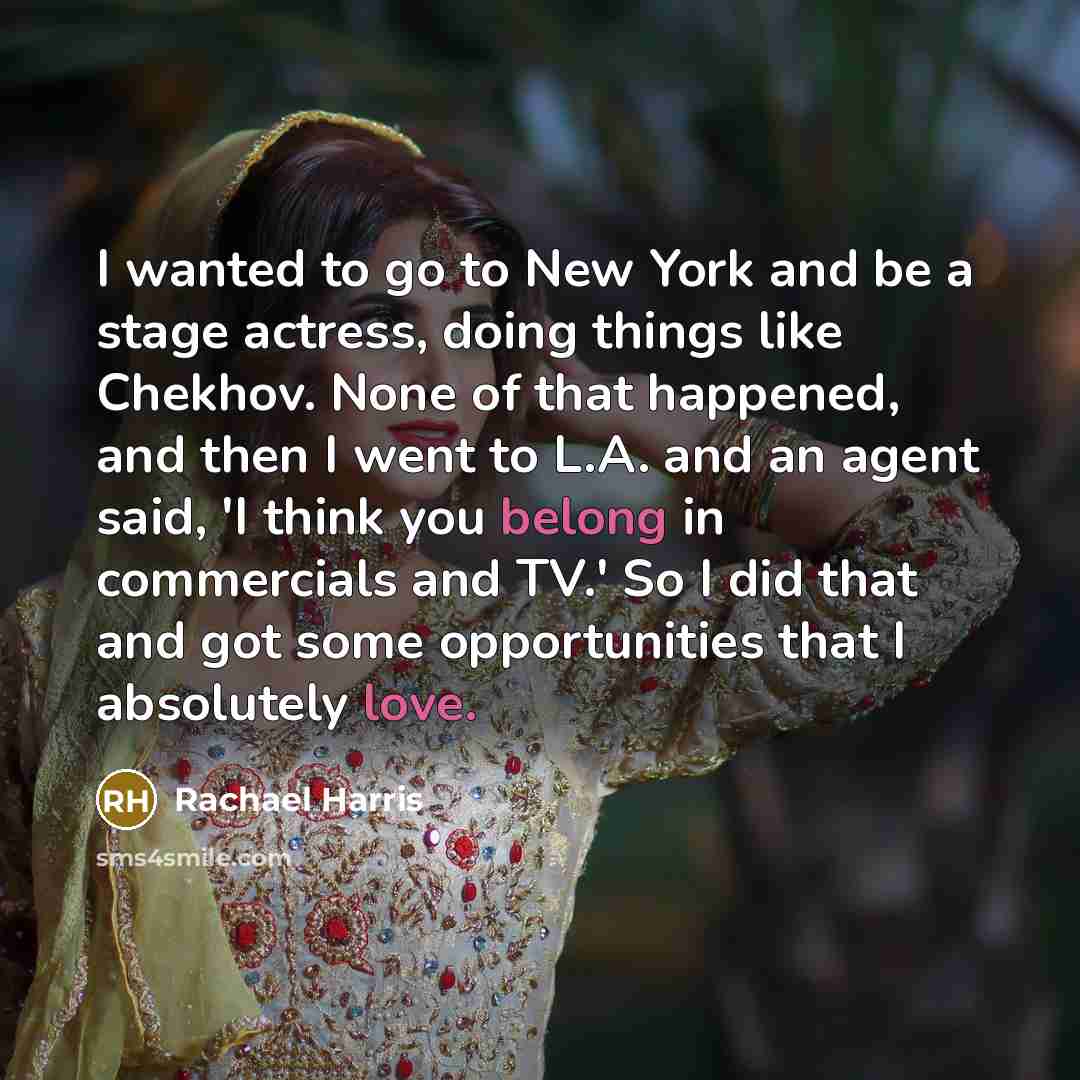 “I wanted to go to New York and be a…” quote by Rachael Harris
