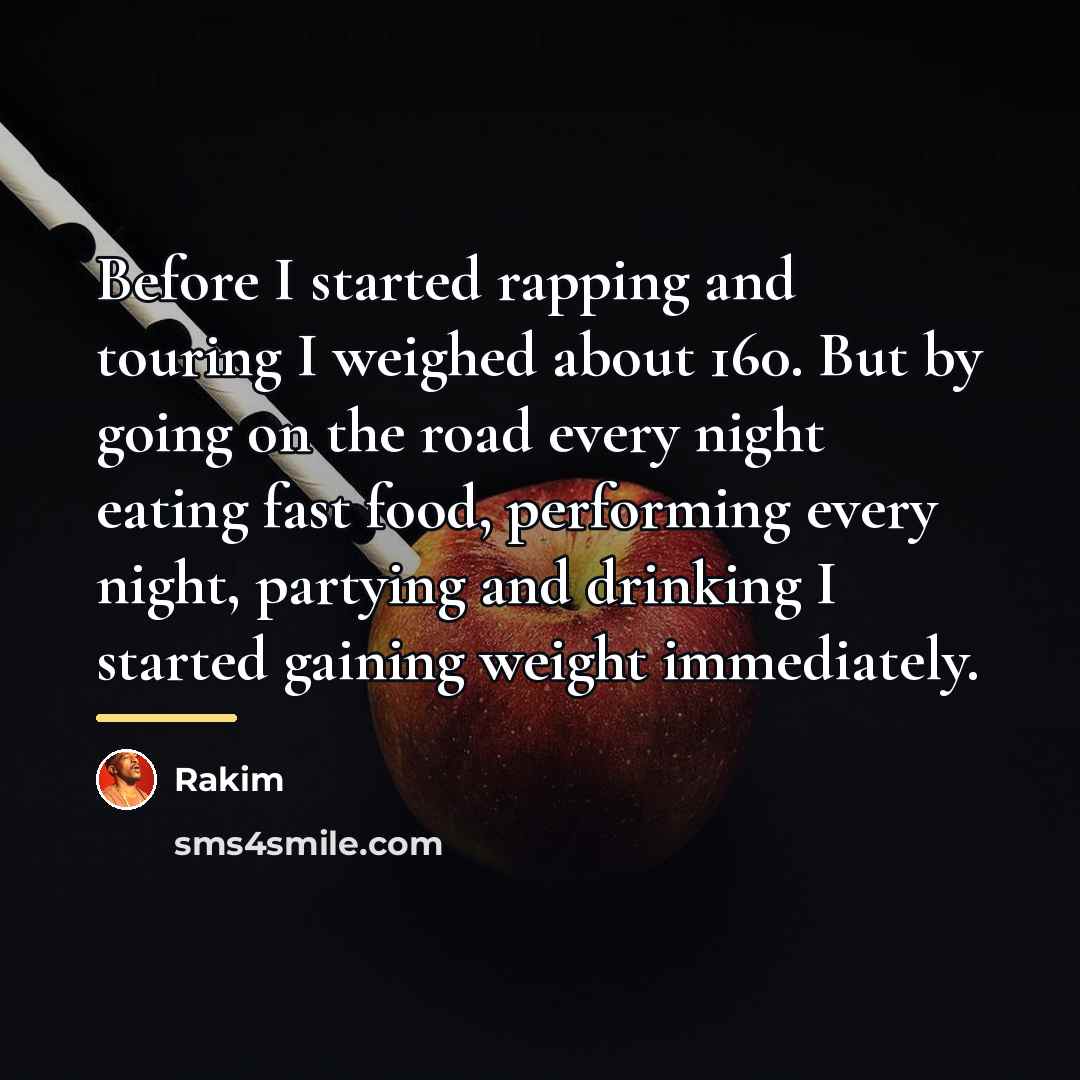 “Before I started rapping and touring I weighed about 160.…” quote by Rakim