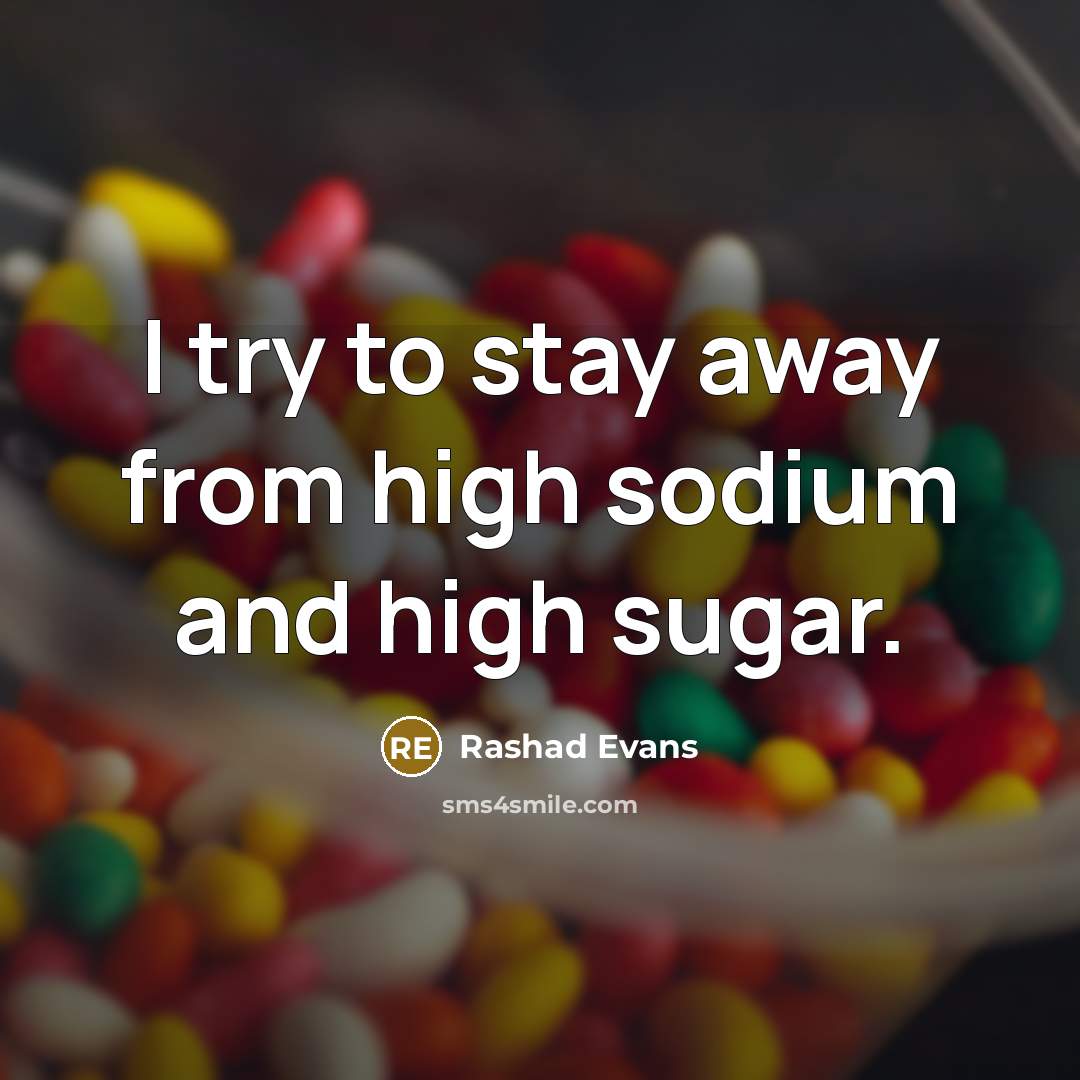 “I try to stay away from high sodium and high…” quote by Rashad Evans