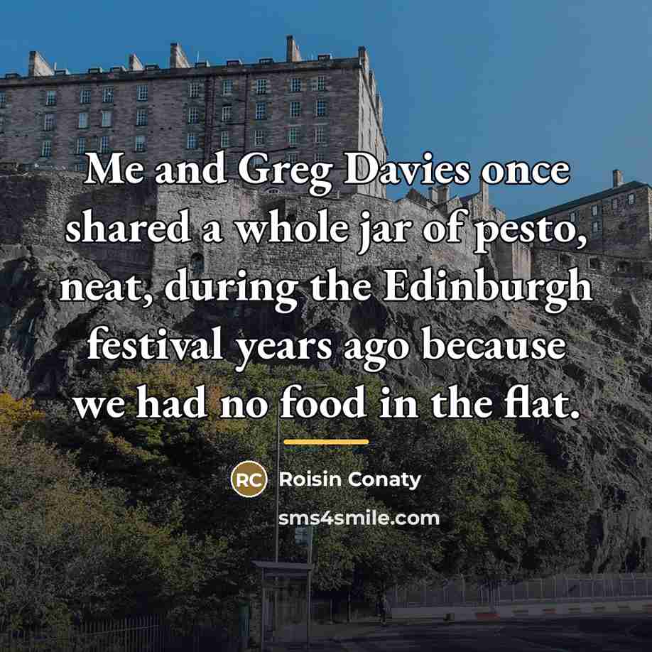 “Me and Greg Davies once shared a whole jar of…” quote by Roisin Conaty