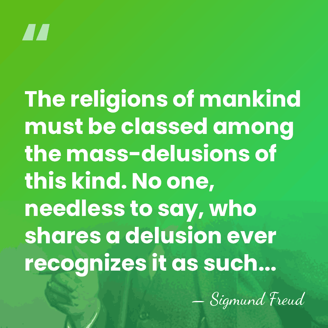 The religions of mankind must be classed among the mass-delusions of this&hellip; - Sigmund Freud