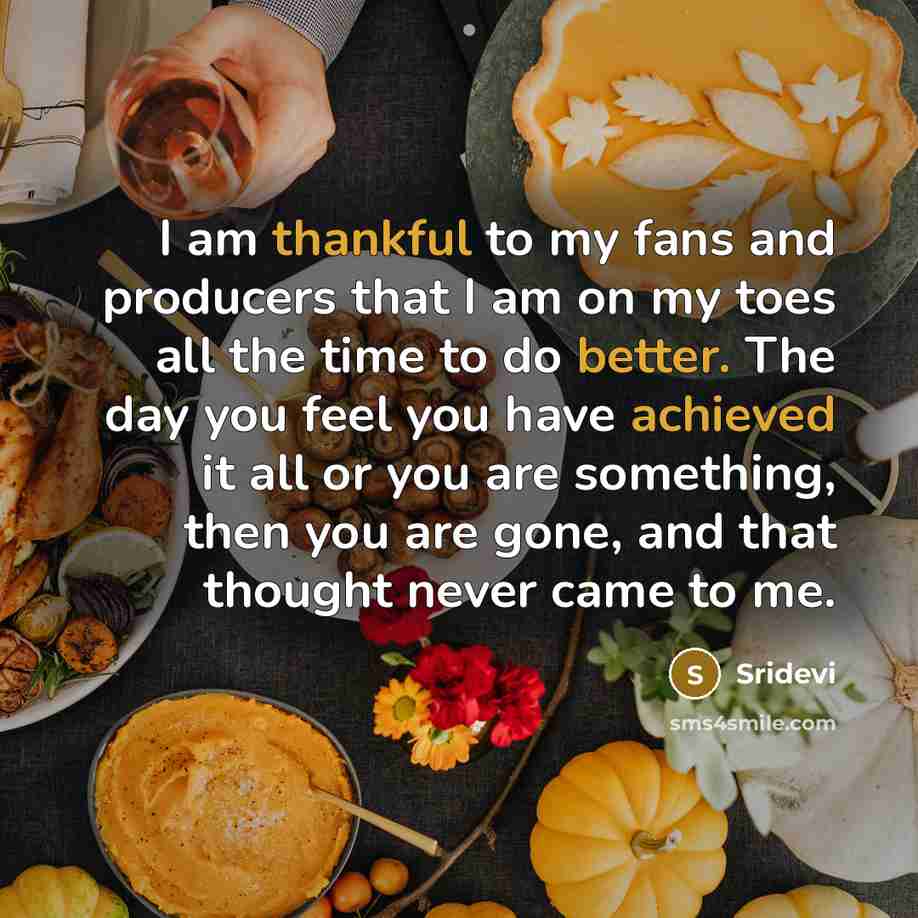 “I am thankful to my fans and producers that I…” quote by Sridevi