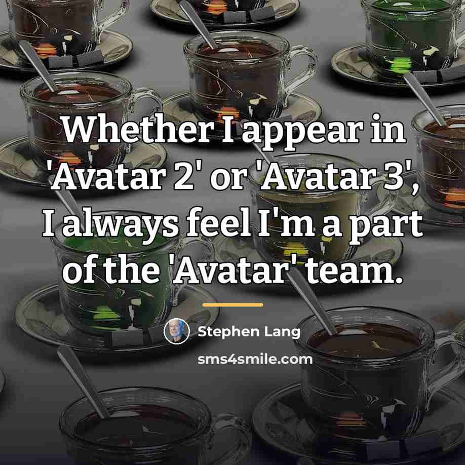 “Whether I appear in 'Avatar 2' or 'Avatar 3', I…” quote by Stephen Lang