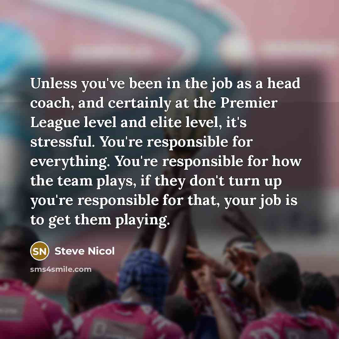 “Unless you've been in the job as a head coach,…” quote by Steve Nicol
