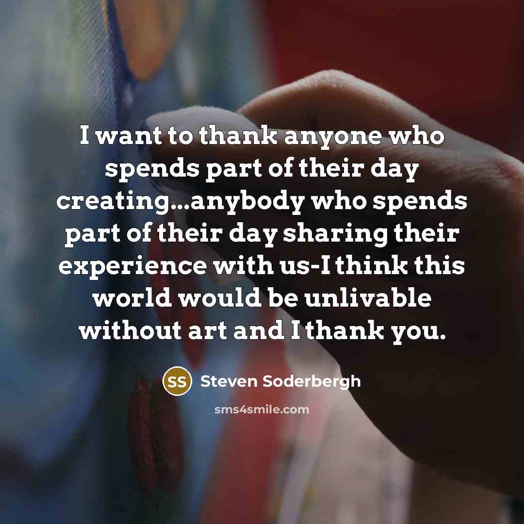 “I want to thank anyone who spends part of their…” quote by Steven Soderbergh