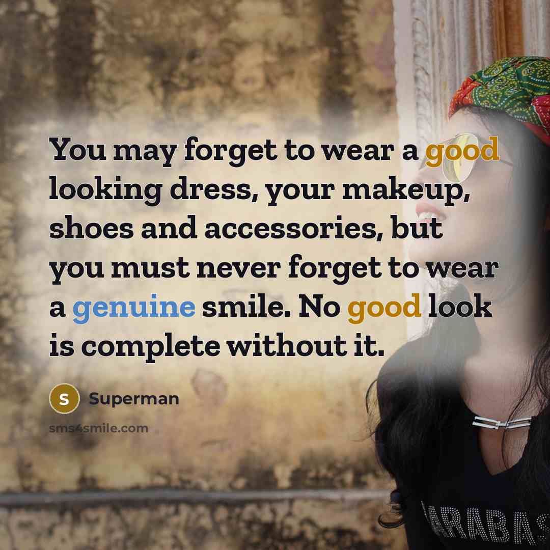 “You may forget to wear a good looking dress, your…” quote by Superman