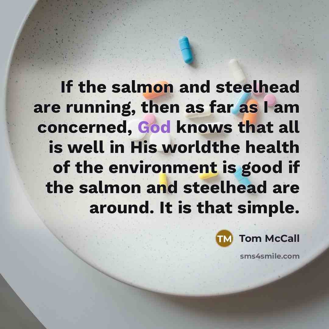 “If the salmon and steelhead are running, then as far…” quote by Tom McCall