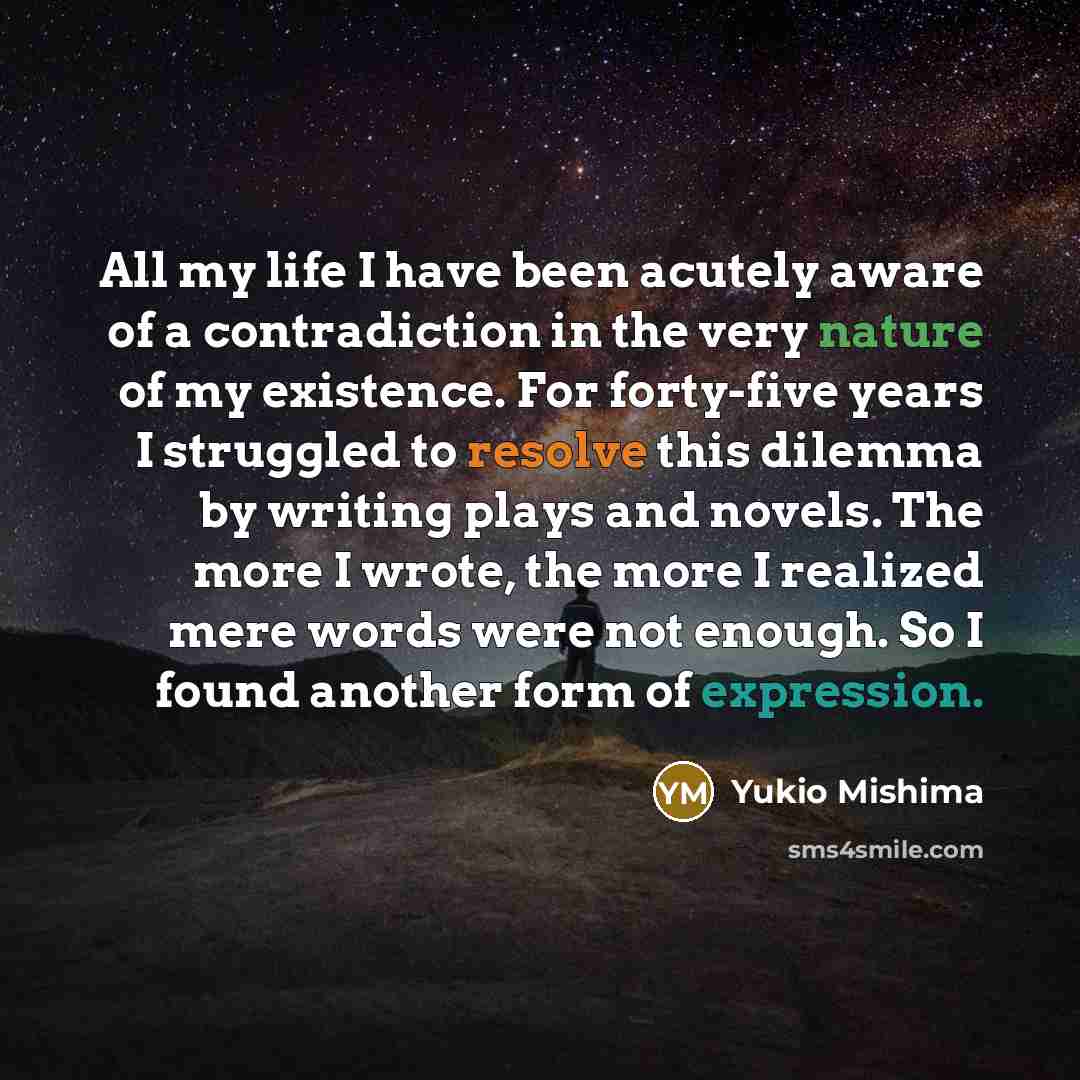 “All my life I have been acutely aware of a…” quote by Yukio Mishima