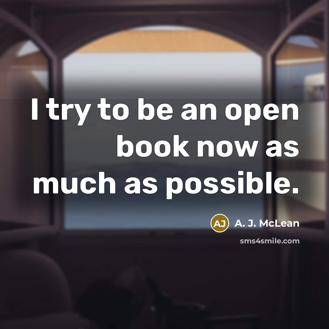 “I try to be an open book now as much…” quote by A. J. McLean