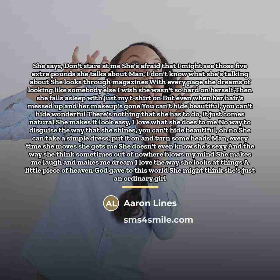 “She says, Don't stare at me She's afraid that I…” quote by Aaron Lines