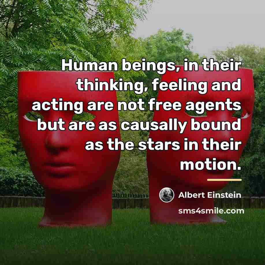 “Human beings, in their thinking, feeling and acting are not…” quote by Albert Einstein