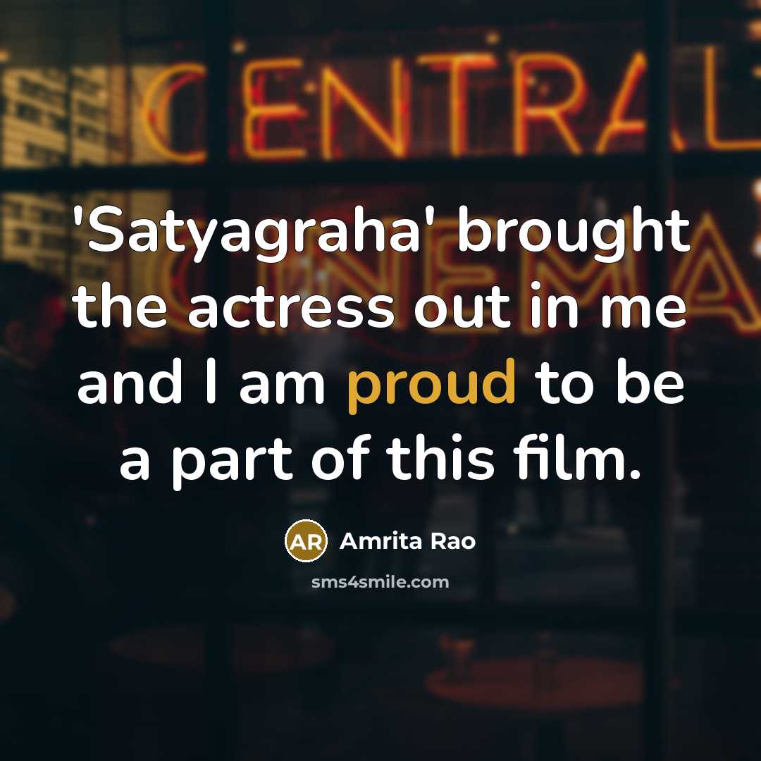 “'Satyagraha' brought the actress out in me and I am…” quote by Amrita Rao