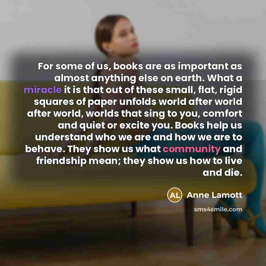 “For some of us, books are as important as almost…” quote by Anne Lamott