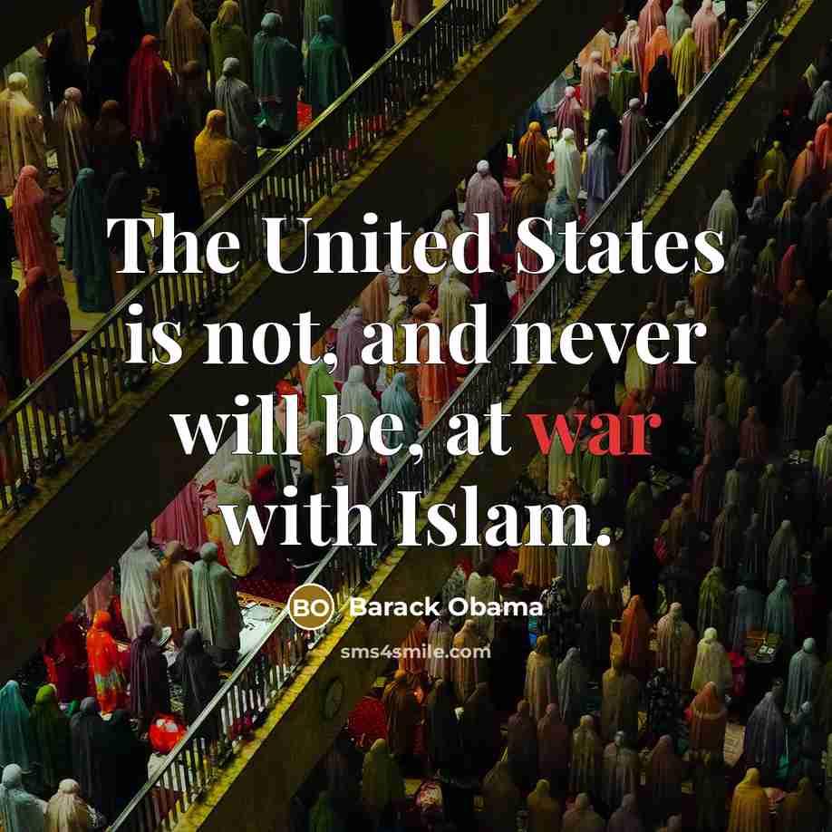 “The United States is not, and never will be, at…” quote by Barack Obama