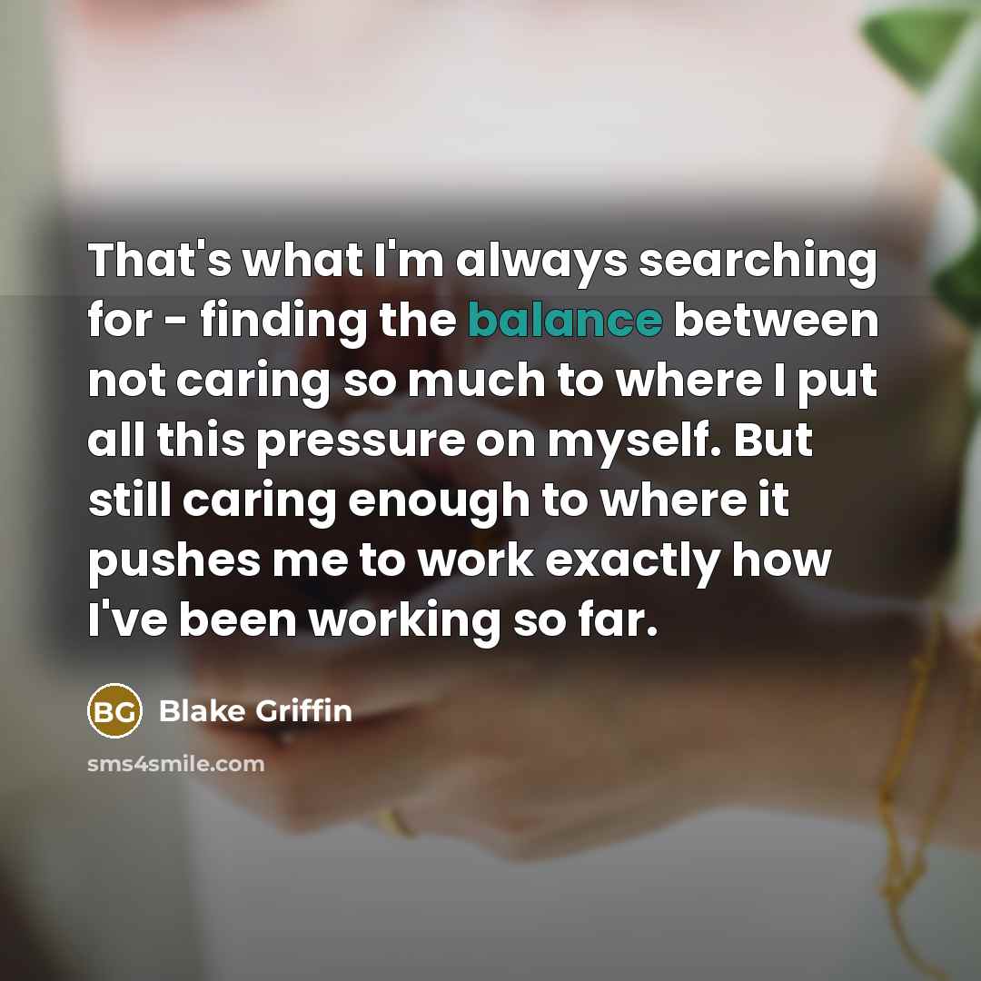 “That's what I'm always searching for - finding the balance…” quote by Blake Griffin