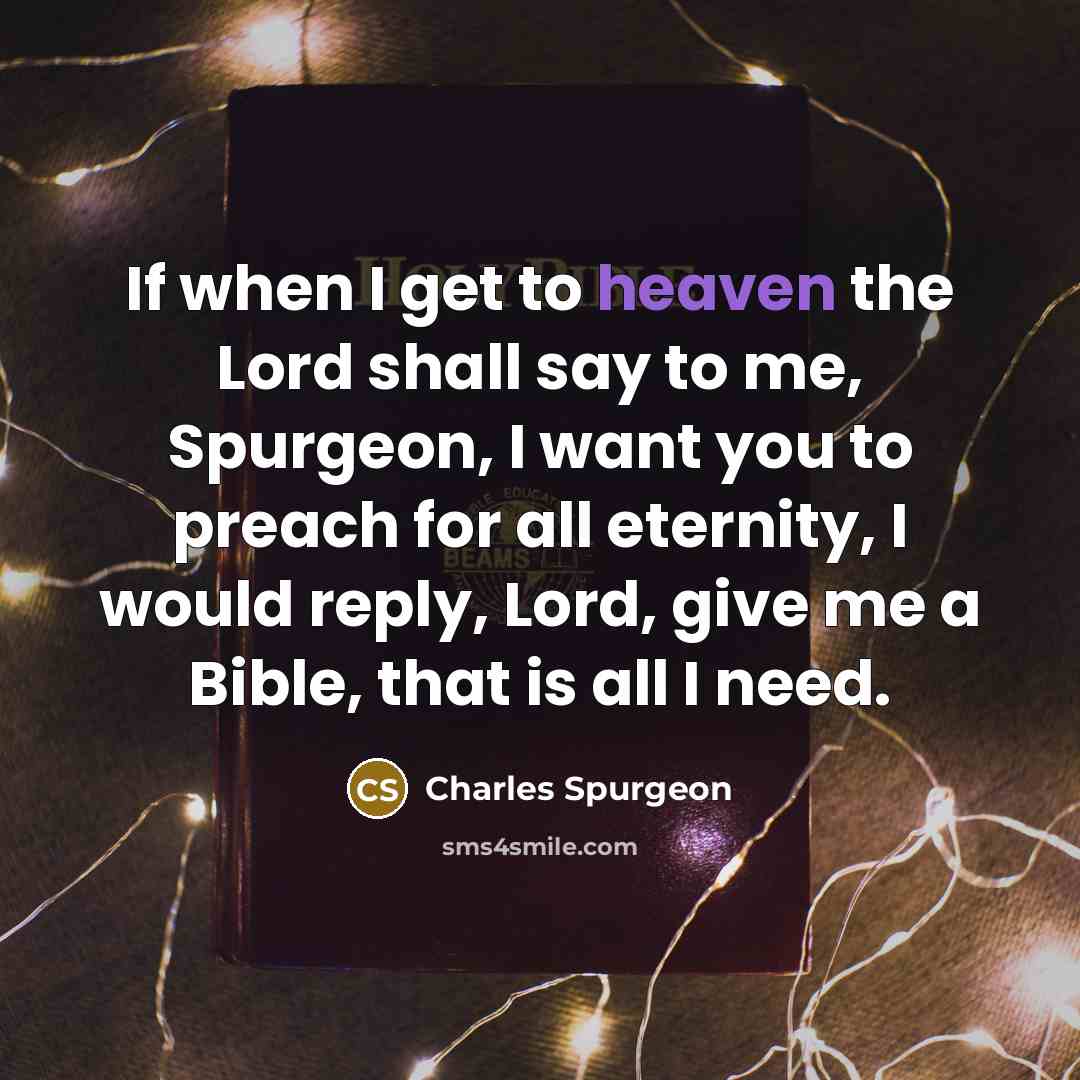 “If when I get to heaven the Lord shall say…” quote by Charles Spurgeon