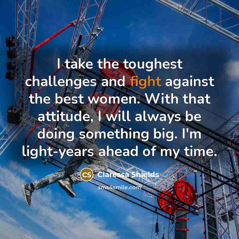 “I take the toughest challenges and fight against the best…” quote by Claressa Shields