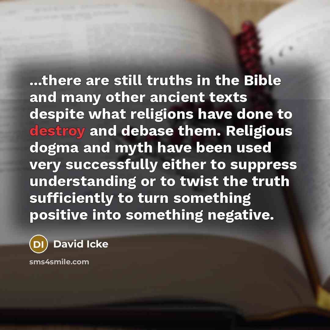 “...there are still truths in the Bible and many other…” quote by David Icke