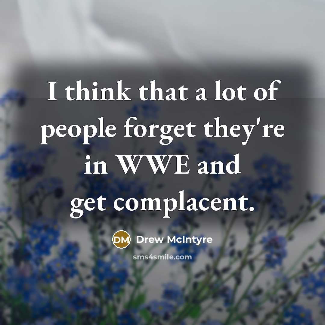 “I think that a lot of people forget they're in…” quote by Drew McIntyre