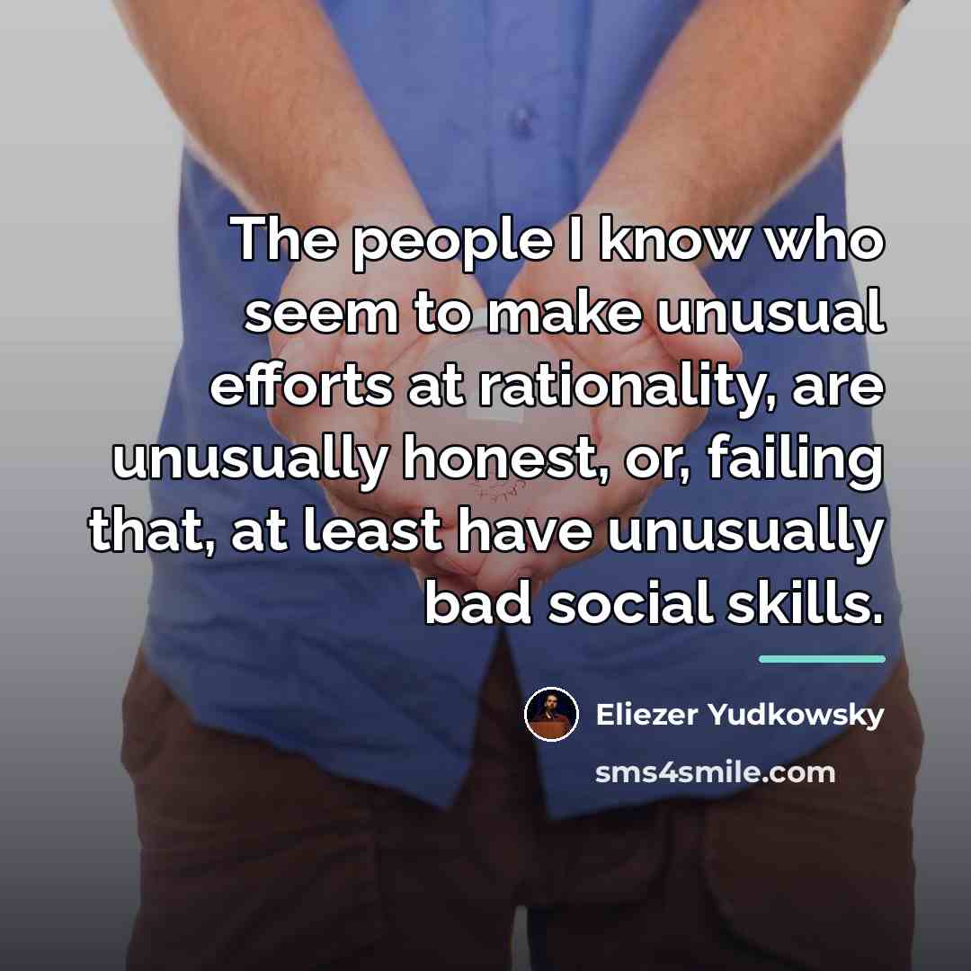 “The people I know who seem to make unusual efforts…” quote by Eliezer Yudkowsky