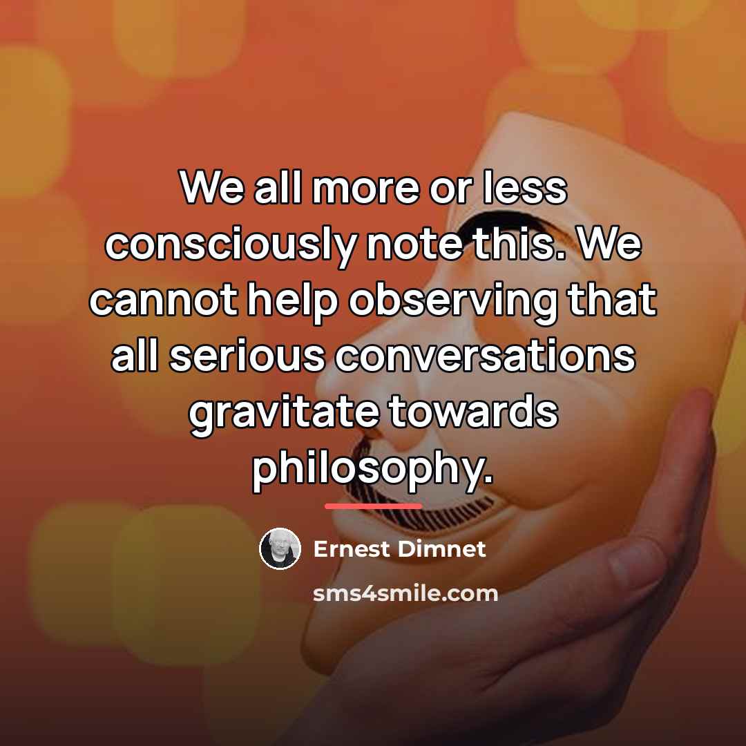 “We all more or less consciously note this. We cannot…” quote by Ernest Dimnet
