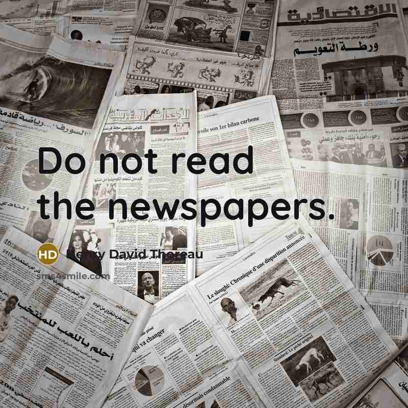 “Do not read the newspapers.…” quote by Henry David Thoreau