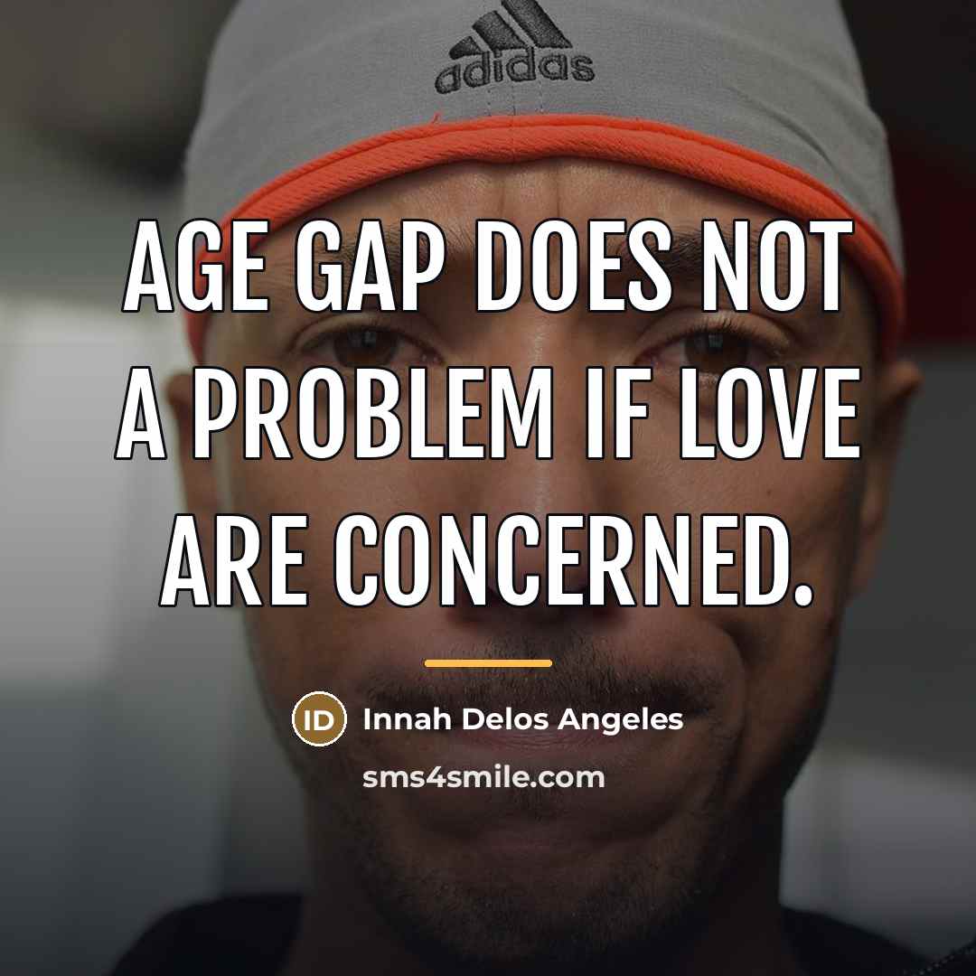 “Age gap does not a problem if love are concerned.…” quote by Innah Delos Angeles