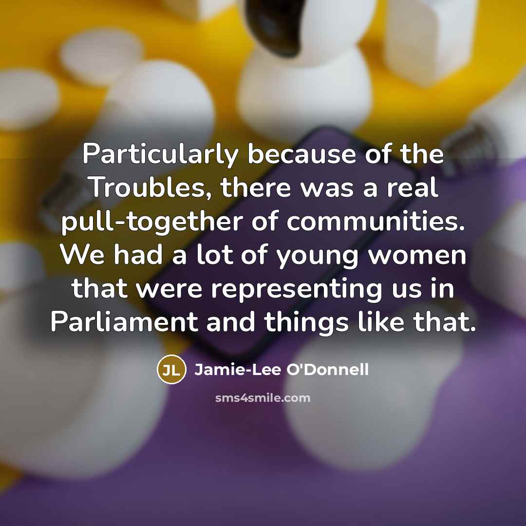 “Particularly because of the Troubles, there was a real pull-together…” quote by Jamie-Lee O'Donnell