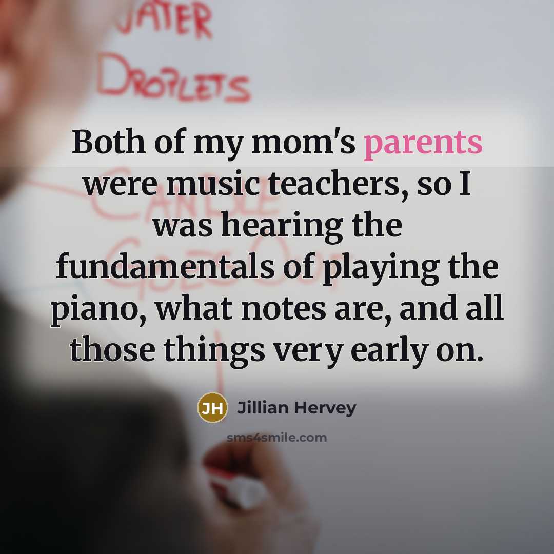 “Both of my mom's parents were music teachers, so I…” quote by Jillian Hervey