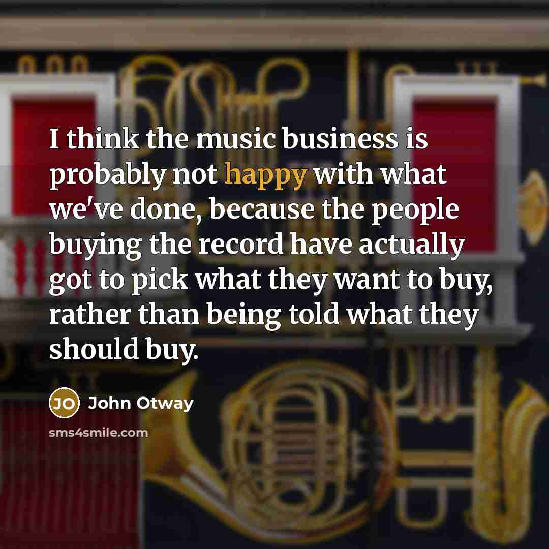 “I think the music business is probably not happy with…” quote by John Otway