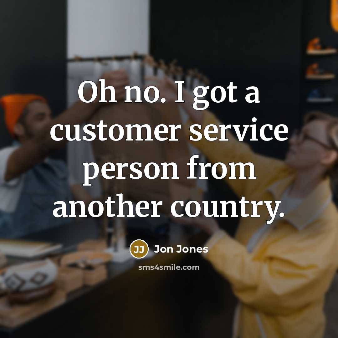 “Oh no. I got a customer service person from another…” quote by Jon Jones
