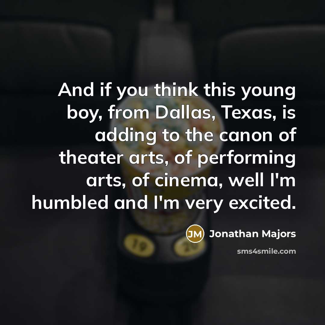 “And if you think this young boy, from Dallas, Texas,…” quote by Jonathan Majors