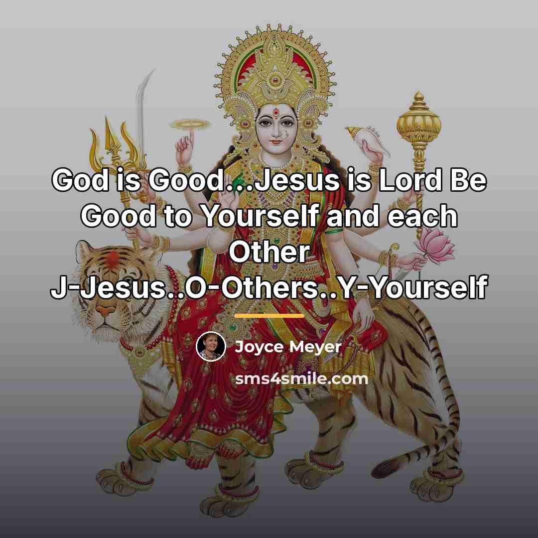 “God is Good...Jesus is Lord Be Good to Yourself and…” quote by Joyce Meyer
